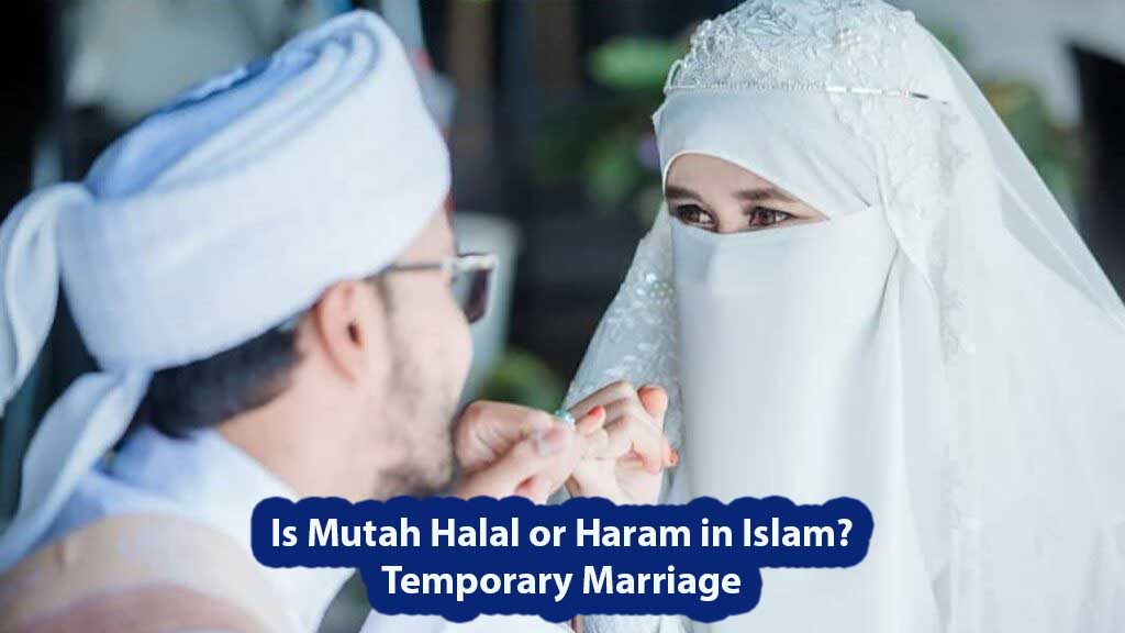 Is Mutah Halal or Haram? | Concept of Temporary Marriage